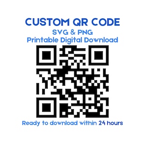 Custom QR Code - Personalized Qr Code Generator |  Printable Digital Download | SVG & PNG Format | Ready in 24 Hours