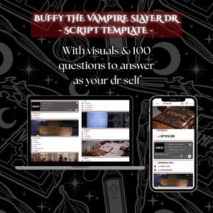 May include: A digital script template for "Buffy the Vampire Slayer DR" is shown on a laptop and a smartphone. The template includes visuals and 100 questions. The background features a dark, patterned design with text that reads "Buffy the Vampire Slayer DR - Script Template".