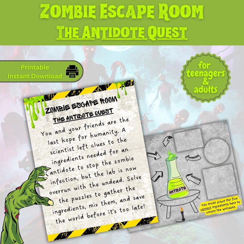 May include: Printable escape room game for teenagers and adults. The game is themed around zombies and requires players to solve puzzles to gather ingredients for an antidote. The game includes a black and white illustration of a beaker with the word "antidote" written on it.