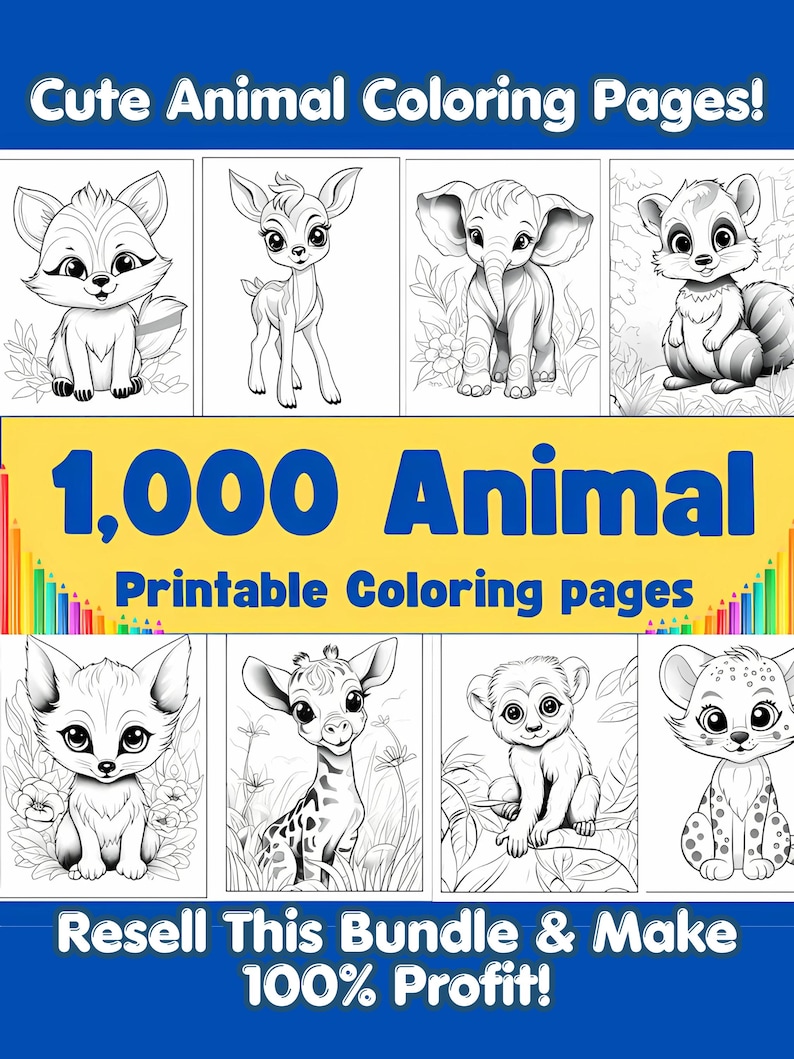 May include: A collection of printable coloring pages featuring cute animals, including a fox, deer, elephant, and raccoon. The image includes the text "Cute Animal Coloring Pages!" and "1,000 Animal Printable Coloring pages". The text "Resell This Bundle & Make 100% Profit!" is also included.