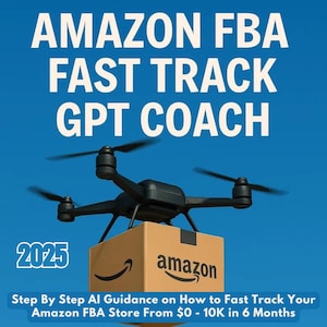 Könnte beinhalten: Eine schwarze Drohne trägt eine braune Amazon-Box mit dem Amazon-Logo. Der Text "AMAZON FBA FAST TRACK GPT COACH 2025" befindet sich oben im Bild. Der Text "Step By Step Al Guidance on How to Fast Track Your Amazon FBA Store From €0 - 10K in 6 Months" befindet sich unten im Bild.
