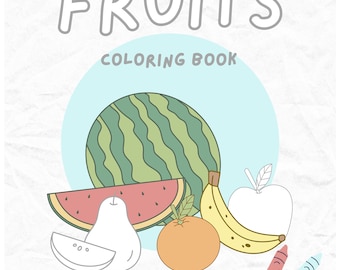 May include: A coloring book titled FRUITS COLORING BOOK featuring illustrations of a watermelon, a pear, an orange, a banana, and an apple. Two crayons are positioned near the fruit, and a row of colored pencils lines the bottom edge.