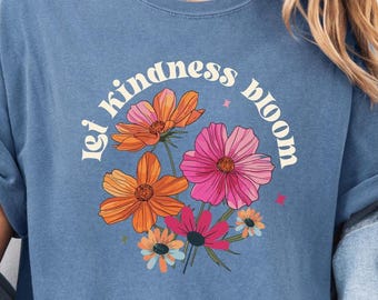 Let Kindness Bloom Shirt, Be Kind Retro Vintage Floral Inspirational T-shirt for Women, Mental Health Tee, Bloom Shirt, Comfort Colors