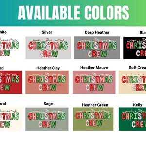 May include: A chart showing 12 different color options for a "Christmas Crew" t-shirt. The colors include white, silver, deep heather, black, red, heather clay, heather mauve, soft cream, natural, sage, heather green, and kelly.