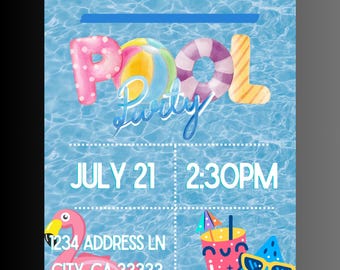 May include: A blue and white pool party invitation with the text "ANNA IS TURNING" and "POOL PARTY" in a colorful font. The date and time of the party are listed as "JULY 21 2:30PM". The address is listed as "1234 ADDRESS LN CITY, CA 33333".