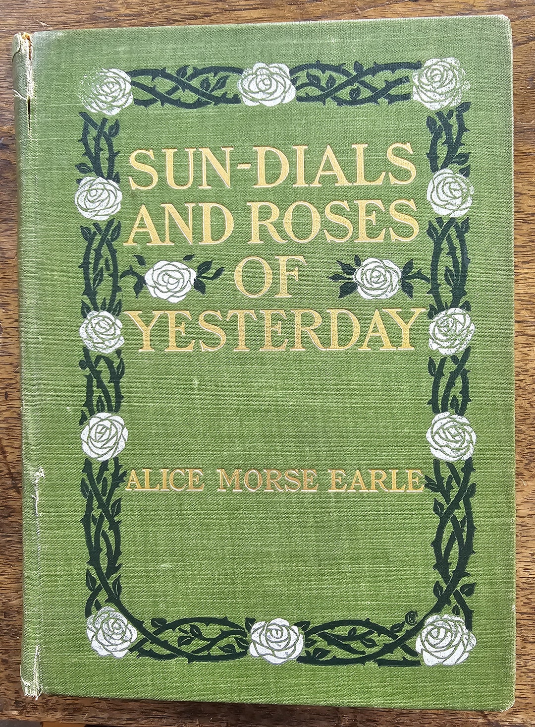 1902 Sundials and Roses of Yesterday. Decorative Green Cloth Cover