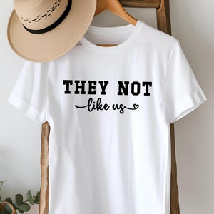They Not Like Us Shirt Sublimation Design, They Not Like Us PNG, Besties Shirts, Trouble Shirt, They Not Like Us SVG, T-Shirt Cricut Files