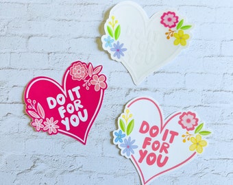 Do it for you sticker | laptop water bottle sticker weatherproof vinyl sticker positivity self-love motivational mental health sticker