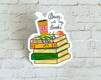 BUSY with my  BOOKS stack of books bookish sticker | laptop water bottle sticker weatherproof vinyl sticker reader bookish stickers
