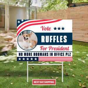 Custom Pet Political Yard Sign, Patriotic Sign, Dog Election Sign, Cat Political Yard Sign, Outdoor Sign, Cat Yard Sign, Dog Yard Sign