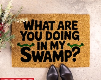 What Are You Doing In My Swamp Doormat, Coir Doormat, Welcome Mat, Movie Lover Gifts, Doormat, Outdoor Doormat, Front Door Mat, Porch Decor