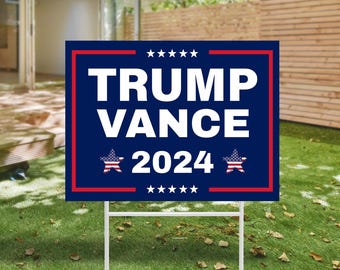 Trump Vance Yard Sign, Donald Trump, Trump 2024, Trump Yard Sign, Political Lawn Sign, Vote 2024, Republican Sign, Outdoor Sign, Yard Decor