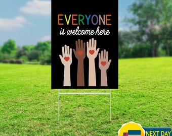 Everyone Is Welcome Here Yard Sign, Resist Hate Lawn Sign, Anti-Trump Sign, Resist Fascism Yard Sign with Metal H-Stake, Equality Sign