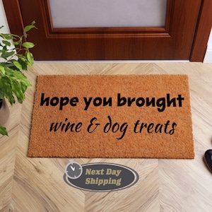 Hope You Brought Doormat, Wine And Dog Treats Funny Doormat, Welcome Mat, Housewarming Gift, Custom Door Mat, Doormat Outdoor, Porch Decor