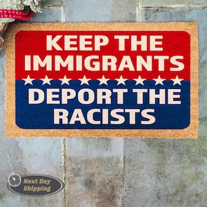 Anti Trump Doormat, Keep The İmmigrants, Political Doormat, Coir Doormat, Outdoor Doormat, Housewarming Gift, New Home Gift, Front Door Mat