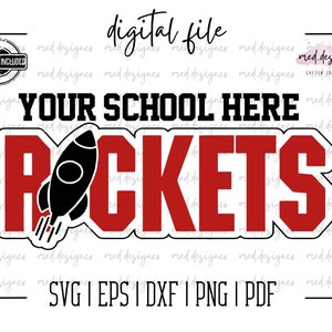 May include: A red and black graphic design with the text "YOUR SCHOOL HERE" and "ROCKETS" with a rocket ship illustration. The design is available in SVG, EPS, DXF, PNG, and PDF formats.