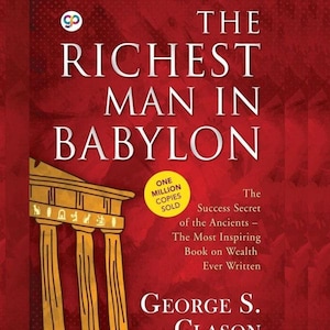 May include: Book cover for "The Richest Man in Babylon" by George S. Clason. The cover is red with white text. It features a golden illustration of a building and a yellow sticker that says "One Million Copies Sold."