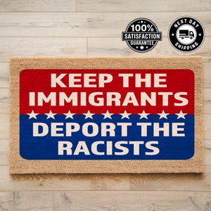 Keep The Immigrants Deport The Racists Doormat, Colorful Doormat, Anti Trump, Porch Decor, Home Doormat, Anti Trump Doormat, Political Gift