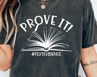 Camiseta Prove It, camiseta Prove It Text Evidence, sudadera para profesores de ELA, regalo para profesores de inglés, camiseta de agradecimiento para profesores, atuendo de lectura
