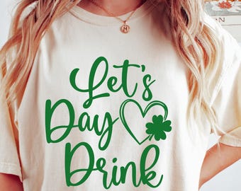 Let's Day Drink St Patty's Day Shirt, Pub Crawl T-shirt, Irish Sweatshirt, Irish Shamrock Tee, Women St Patrick's Day Gift, Irish Pub Outfit