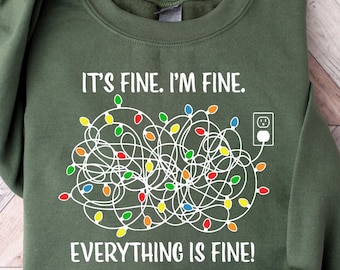 I&#39;m Fine Everything Is Fine Sweatshirt, Christmas Sweater, Christmas Sweatshirt Women, Christmas Lights Crewneck, Holiday Season Gifts