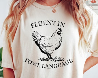 Fluent In Fowl Language,Funny Chicken Shirt, Gift for Chicken Lover, Crazy Chicken Lady, Country Girl Gift, Chicken Lover Sweatshirt
