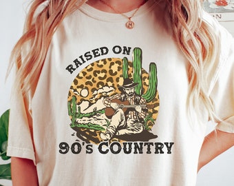 90s Country Tee, Raised on 90s Country Shirt, Country Concert Tee, Western Sweatshirt, Country Music Lover Gift, 90s Cowgirl Outfit