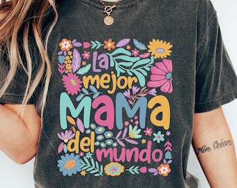 La Mejor Mama Del Mundo T-shirt, Mother's Day Shirt, Spanish Mom Sweatshirt, Regalo Para Mama Tee, Latina Mom Gift, Mother's Day Outfit