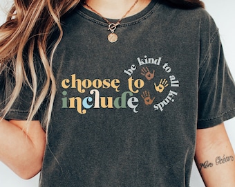 Choose To Include Shirt, Sped Teacher Gift, Neurodiversity Shirt, Inclusion T-shirt, Special Education Teacher Shirt, SLP Teacher Gift