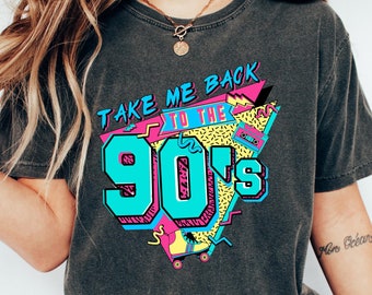 Bring mich zurück in die 90er Jahre Shirt, 90er Jahre Geburtstagsgeschenk, 90er Jahre Party Outfit, 90er Jahre Geburtstagsgeschenk, 90er Jahre Lover Shirt, 90er Jahre Retro Shirt