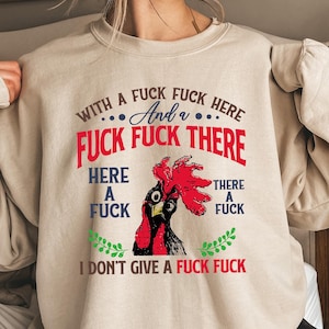 Con un joder joder aquí y un joder joder allí, aquí un joder, allí un joder, no me importa un carajo Sudadera, Humor adulto inapropiado Cuello redondo