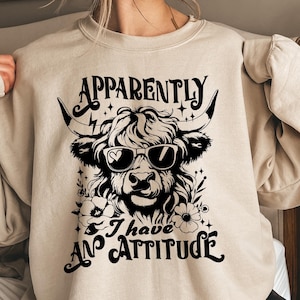 Apparently I Have An Attitude Shirt, Highland Cow Funny Adult Shirt, Snarky Western Cow Sarcastic Sweatshirt, Funny Western Farm Life Hoodie