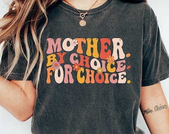 Camicia Mother By Choice For Choice, Camicia Roe V Wade, Maglietta Pro Choice, Idea regalo per femminista, Camicia per i diritti delle donne, Felpa Pro Roe