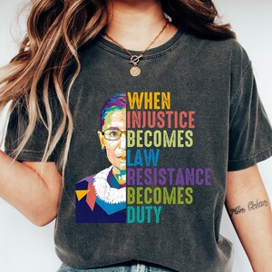 Retro Komfort Gleichheit T-Shirt, wenn Ungerechtigkeit zum Gesetz wird Widerstand wird Pflicht Shirt, Reproductive Right Geschenk, Ruth Bader Ginsburg Tee