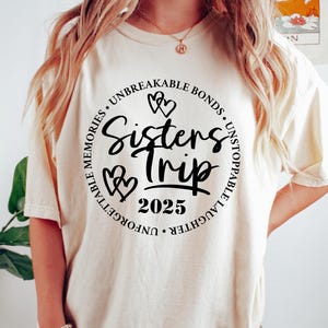Sisters Trip 2025 Shirt, Sisters Road Trip Custom Location Shirt, Best Friend Gift, Sister Trip Destination Shirt, Sisters Vacation Gift
