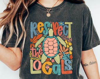 Retro Comfort Sea Turtle Shirt, Respect The Locals T-shirt, Ocean Animal Sweatshirt, Coastal Girl Gift, Summer Beach Outfit, Sea Turtle Tee