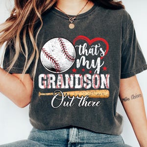 That's My Grandson Out There T-shirt, Baseball Lover Shirt, Grandmother Sweatshirt, Baseball Lover Gift, Baseball Fan Tee, Grandma Crewneck