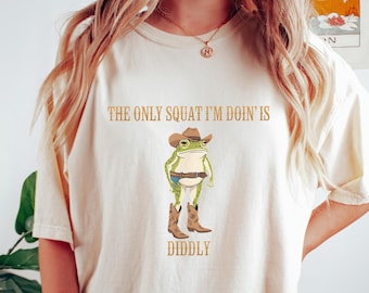 The Only Squat I&#39;m Doin&#39; Is Diddly Shirt, Funny Cowboy Frog T-Shirt, Western Humor Gift, Lazy Gym Shirt, Sarcastic Western Tee, Diddly Squat