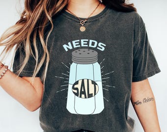 Braucht Salz Shirt, Foodie Chef T-shirt, trendiges Salz Shirt, lustiges Mutter Geschenk, Grafik Chef Tshirt, sarkastisches Koch Mama Sweatshirt, Salz Liebhaber Shirt