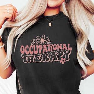 Comfort Occupational Therapy Shirt, Floral OT Shirt, Occupational Therapist Gift, Retro OT Appreciation Shirt, OT Assistant Sweatshirt