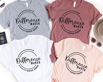 Difference Maker Shirt, Sped Teacher Shirt, Back To School Gifts Special Education Teacher Shirts, Sped Squad Tee, Special Education Teacher