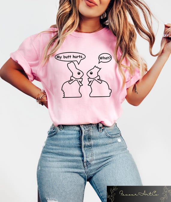 My Butt Hurts T-shirt, Funny Easter Shirt, Women's Easter Sweatshirt, Easter Bunny Outfit, Easter Matching Gift, Funny Easter Crewneck