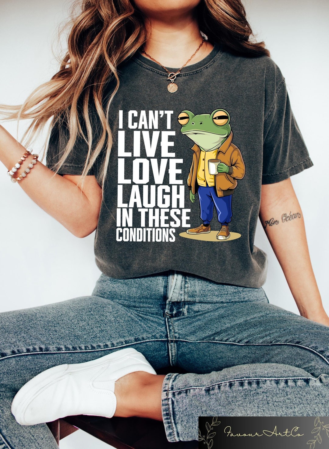 I Can't Live Laugh Love in These Conditions T-shirt, Funny Frog Shirt ...