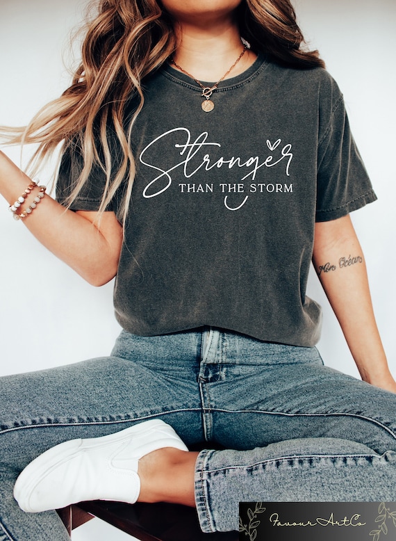 Comfort Retro Motivational Shirt, You Are Stronger Than The Storm Tshirt, Strong Women Shirt, Girl Power Shirt, Womens Inspirational Gifts
