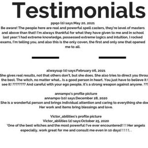 May include: Testimonials from customers about their experiences with a coven of spell casters. The testimonials highlight the coven's expertise, effectiveness, and positive impact on their lives.