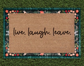 Live Laugh Leave Doormat | Welcome Mat | Home Decor | Front Door Mat