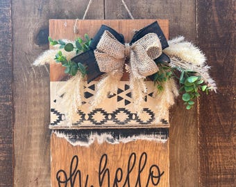 Front Door Decor|  Aztec Oh Hello Door Hanger |Front Door Wreath |Porch Sign| Boho Door Decor