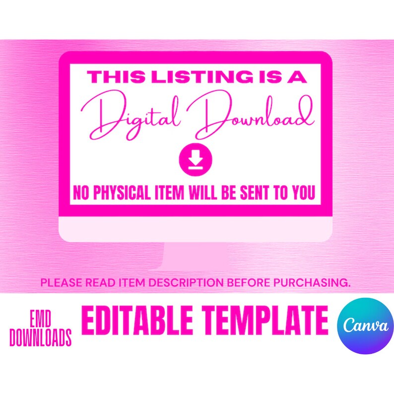 Pode incluir: Ecr&atilde; de computador rosa com o texto "THIS LISTING IS A Digital Download" e "NO PHYSICAL ITEM WILL BE SENT TO YOU". Abaixo do ecr&atilde;, o texto "PLEASE READ ITEM DESCRIPTION BEFORE PURCHASING." e "EMO DOWNLOADS EDITABLE TEMPLATE Canva".