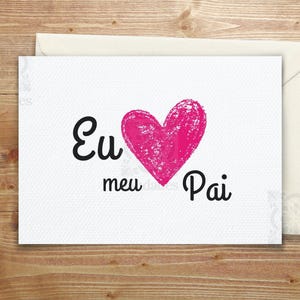 Amo a mi papá / Tarjeta Eu Amo Meu Pai en portugués / Tarjeta de felicitación imprimible con descarga instantánea / Tarjeta de 5x7 / Tamaños Carta y A4 de EE. UU.