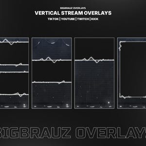 May include: A black graphic with the text "BIGBRAUZ OVERLAYS" and "VERTICAL STREAM OVERLAYS". The image displays four vertical stream overlay designs with white accents and a dark background. The platforms listed are TikTok, YouTube, Twitch, and Kick.